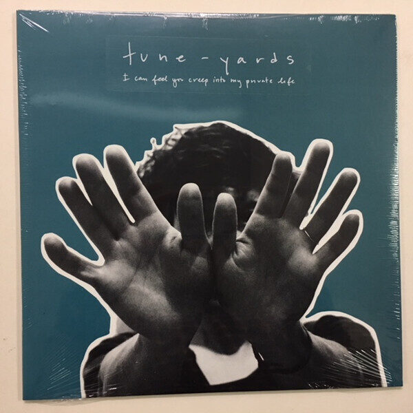 Tune-Yards ‎– I Can Feel You Creep Into My Private Life